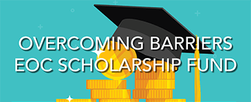 Overcoming Barriers EOC Scholarship fund