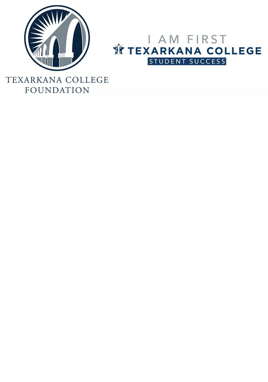 Logos for Texarkana College Foundation and Texarkana College Student Success. The first features an archway graphic; the second says “I Am First, Texarkana College, Student Success.” Both are on a white background.