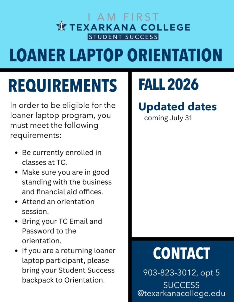 Informational flyer for Texarkana Colleges Loaner Laptop Orientation, detailing requirements for eligibility, mention of updated Fall 2026 dates, and contact information for the Student Success Center.
