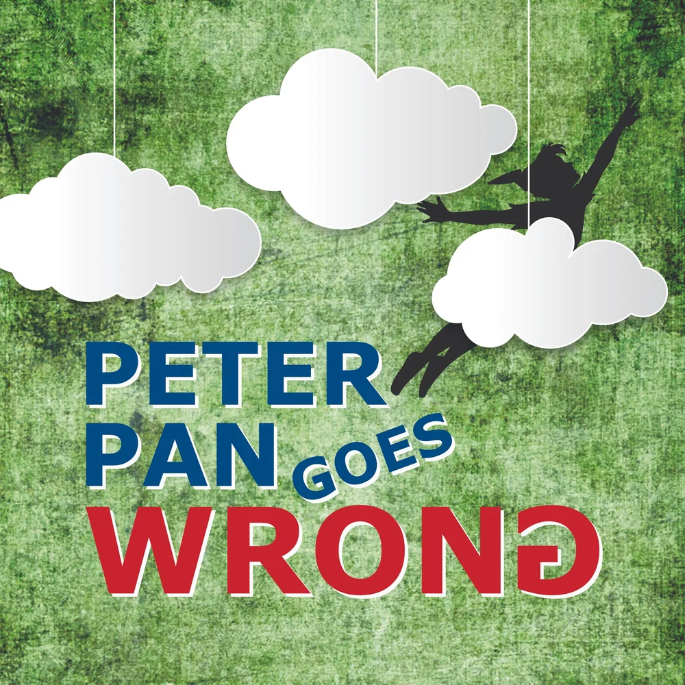 A silhouette of a flying person with clouds on a green background. Large text reads Peter Pan Goes Wrong, with Wrong upside down and in red.
