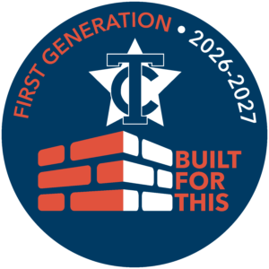 Round blue logo with FIRST GENERATION 2026-2027 in orange, a brick wall illustration beside BUILT FOR THIS, and a white star with a T and C overlapping at the top.